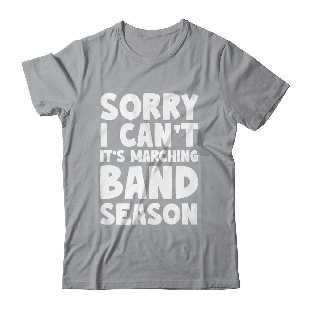 Funny Marching Band Sorry I Can't It's Marching Band Season Shirt & Tank Top | teecentury