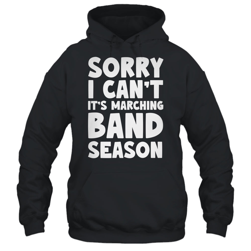 Funny Marching Band Sorry I Can't It's Marching Band Season Shirt & Tank Top | teecentury