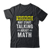 Funny Math Teacher Lover Math Humor Sarcastic Math Shirt & Hoodie | teecentury