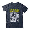 Funny Math Teacher Lover Math Humor Sarcastic Math Shirt & Hoodie | teecentury
