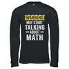 Funny Math Teacher Lover Math Humor Sarcastic Math Shirt & Hoodie | teecentury