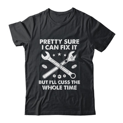 Funny Mechanic For Men Dad Fix It Cuss Whole Time Mechanic Shirt & Hoodie | teecentury