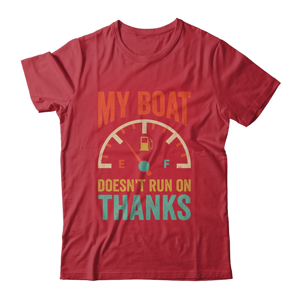 Funny My Boat Doesn't Run On Thanks Funny Boating Vintage Shirt & Hoodie | teecentury