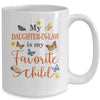 Funny My Daughter In Law Is My Favorite Child Family Butterfly Mug | teecentury