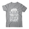 Funny Never Trust A Skinny Chef Design For Men Women Culinary Shirt & Hoodie | teecentury