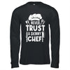Funny Never Trust A Skinny Chef Design For Men Women Culinary Shirt & Hoodie | teecentury