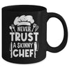 Funny Never Trust A Skinny Chef Design For Men Women Culinary Mug | teecentury