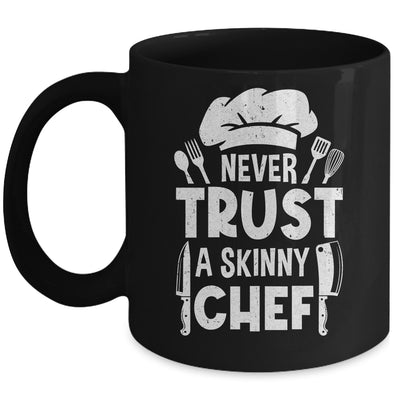 Funny Never Trust A Skinny Chef Design For Men Women Culinary Mug | teecentury