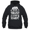 Funny Never Trust A Skinny Chef Design For Men Women Culinary Shirt & Hoodie | teecentury