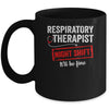 Funny Night Shift Respiratory Therapist For Men Women Mug | teecentury