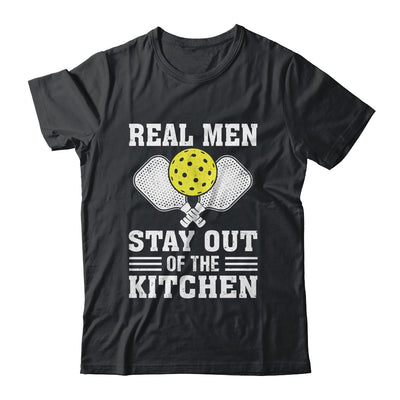 Funny Pickleball Player Design Real Men Stay Out The Kitchen Shirt & Hoodie | teecentury