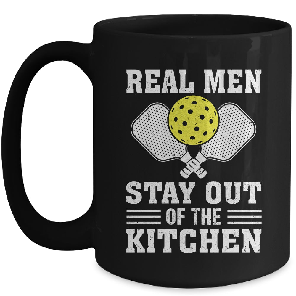 Funny Pickleball Player Design Real Men Stay Out The Kitchen Mug | teecentury