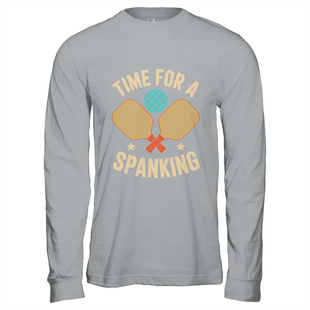Funny Pickleball Player Paddleball Lover Time For A Spanking Shirt & Hoodie | teecentury