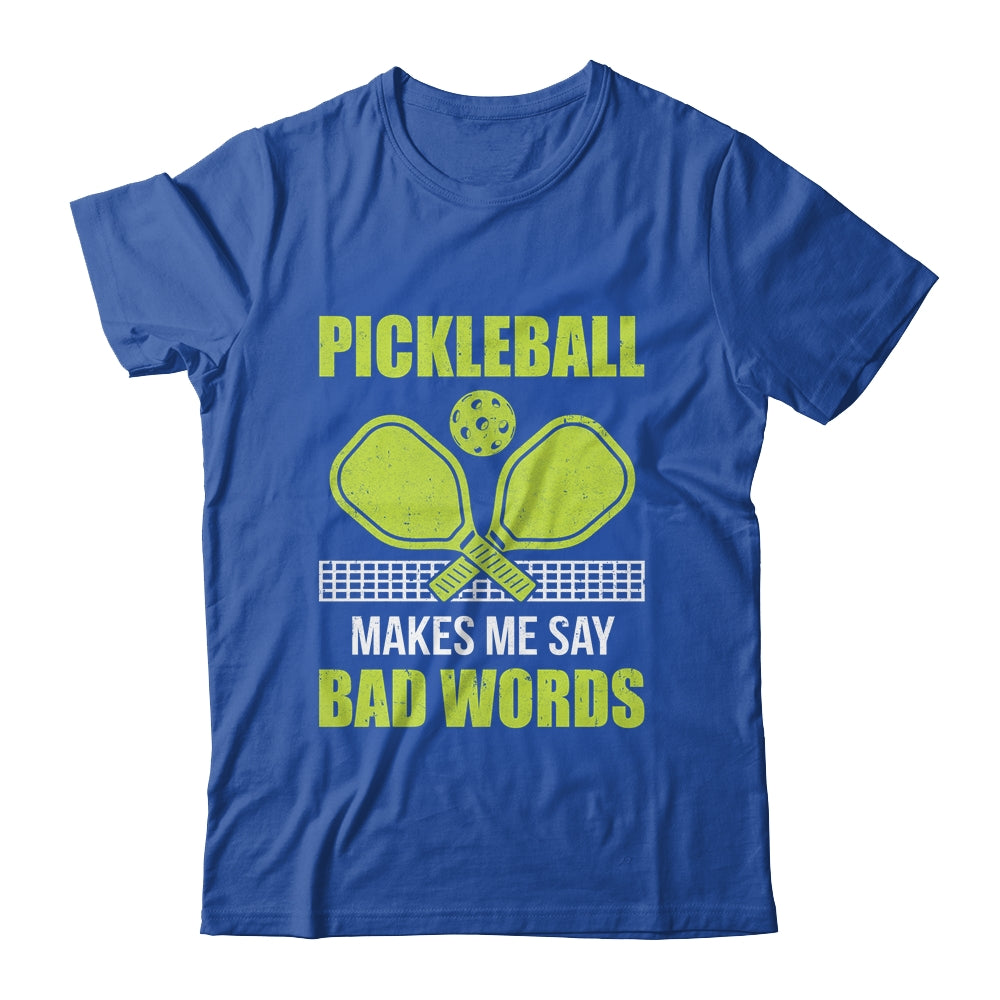 Funny Pickleball Players Pickleball Makes Me Say Bad Words Shirt & Tank Top | teecentury