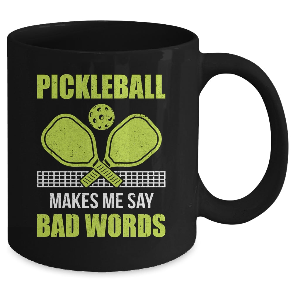 Funny Pickleball Players Pickleball Makes Me Say Bad Words Mug | teecentury