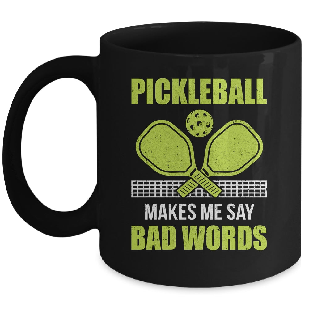 Funny Pickleball Players Pickleball Makes Me Say Bad Words Mug | teecentury