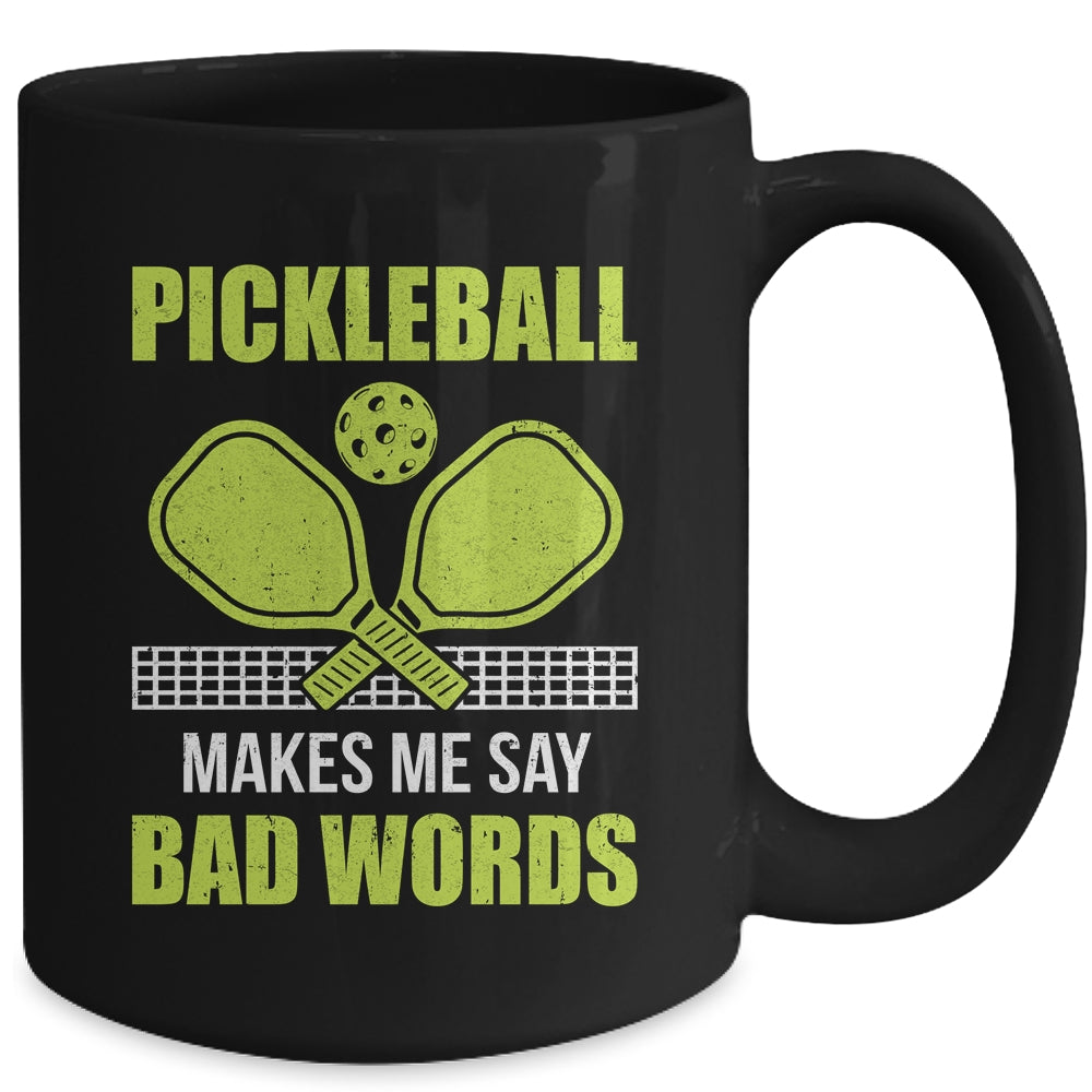 Funny Pickleball Players Pickleball Makes Me Say Bad Words Mug | teecentury