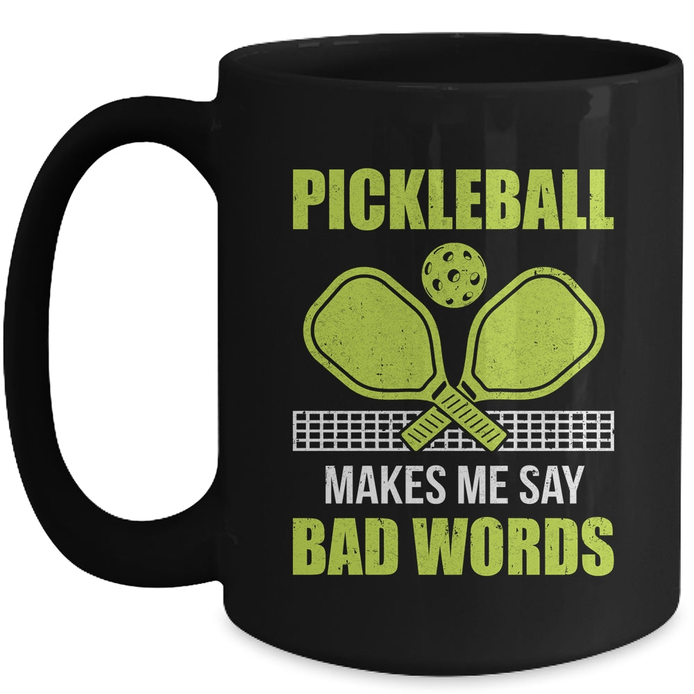 Funny Pickleball Players Pickleball Makes Me Say Bad Words Mug | teecentury