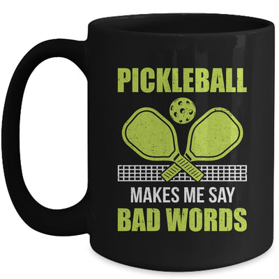Funny Pickleball Players Pickleball Makes Me Say Bad Words Mug | teecentury