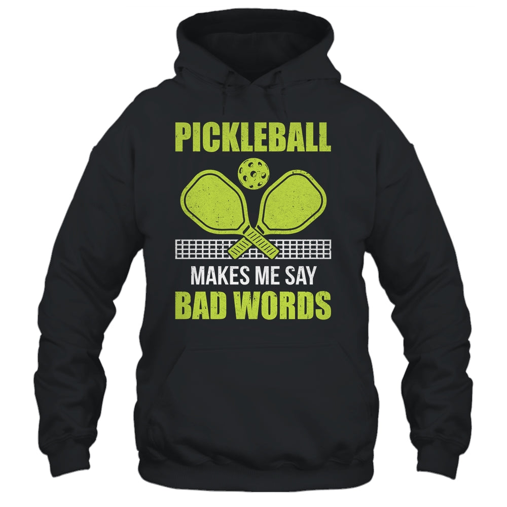 Funny Pickleball Players Pickleball Makes Me Say Bad Words Shirt & Tank Top | teecentury
