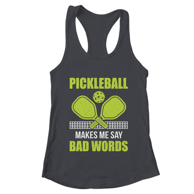 Funny Pickleball Players Pickleball Makes Me Say Bad Words Shirt & Tank Top | teecentury