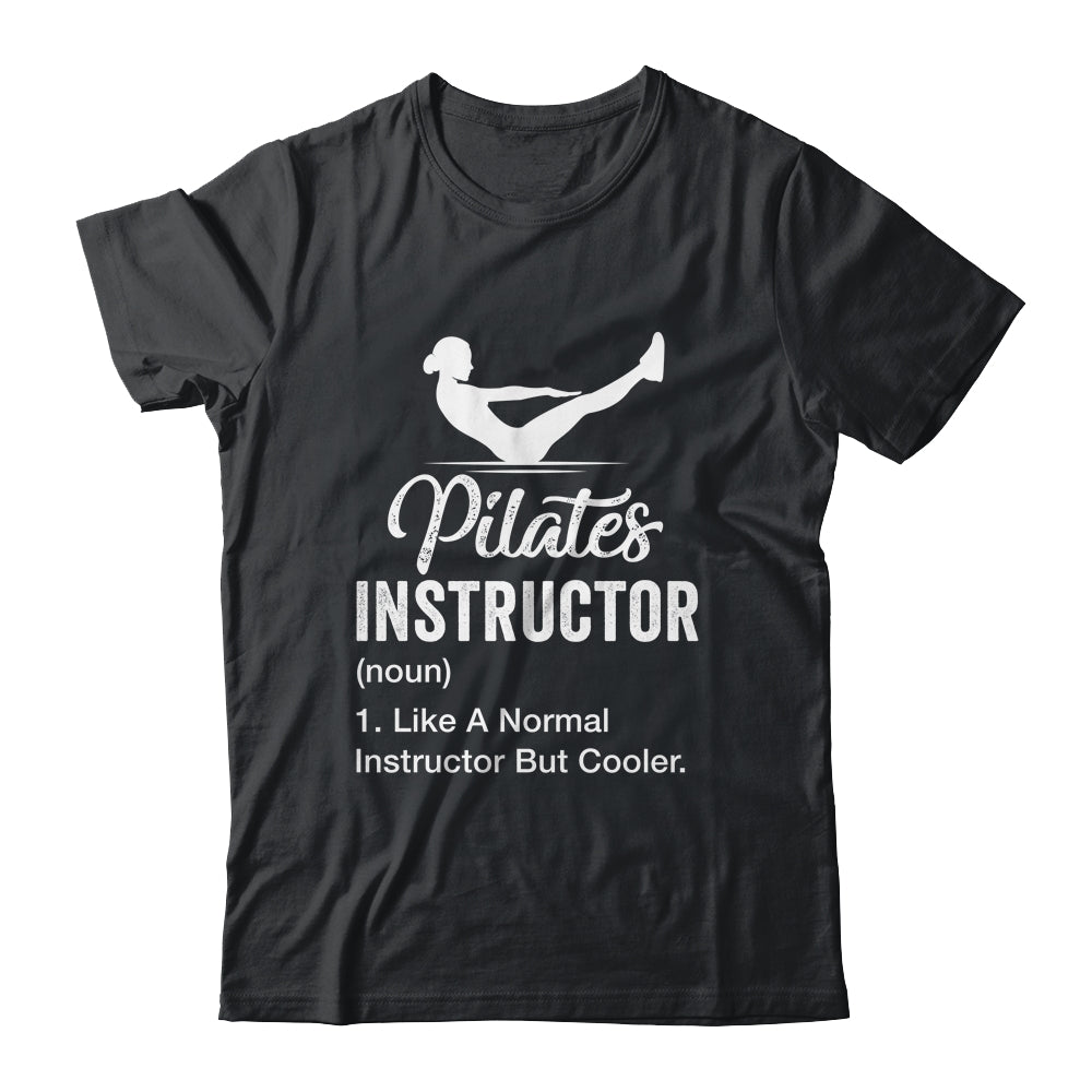 Funny Pilates Instructor Definition Art For Women Girl Shirt
