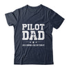 Funny Pilot Dad Fathers Day For Airplane And Aviation Lover Shirt & Hoodie | teecentury