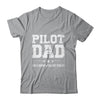 Funny Pilot Dad Fathers Day For Airplane And Aviation Lover Shirt & Hoodie | teecentury