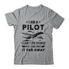 Funny Pilot Design For Men I Am A Pilot Aircraft Airplane Shirt & Hoodie | teecentury