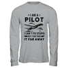 Funny Pilot Design For Men I Am A Pilot Aircraft Airplane Shirt & Hoodie | teecentury