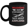 Funny Pilot I May Talk About Airplanes Aviation Airplane Mug | teecentury