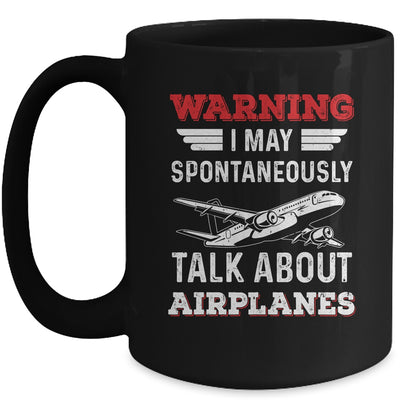 Funny Pilot I May Talk About Airplanes Aviation Airplane Mug | teecentury