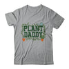 Funny Plant Daddy Botanical Plant Dad Gardening Garden Shirt & Hoodie | teecentury