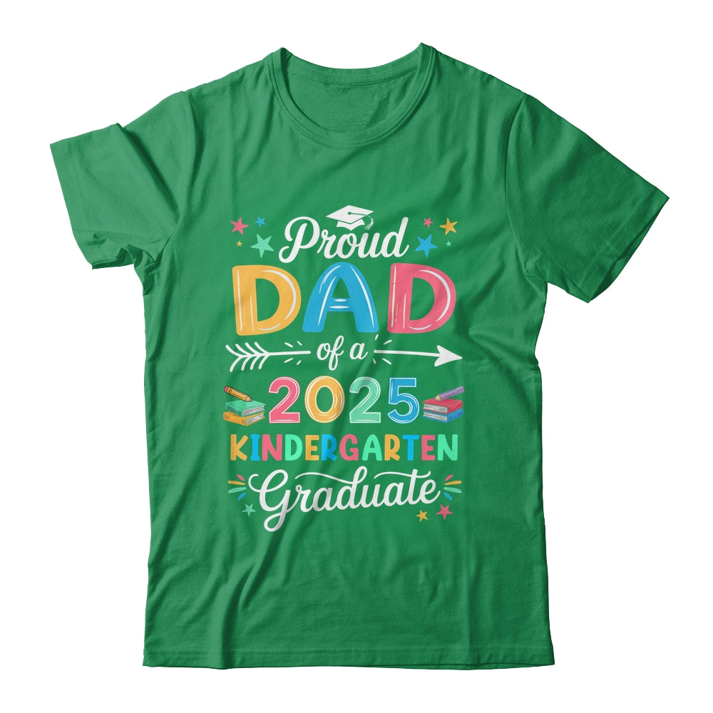 Funny Proud Dad Of A Class Of 2025 Kindergarten Graduate Shirt & Hoodie | teecentury