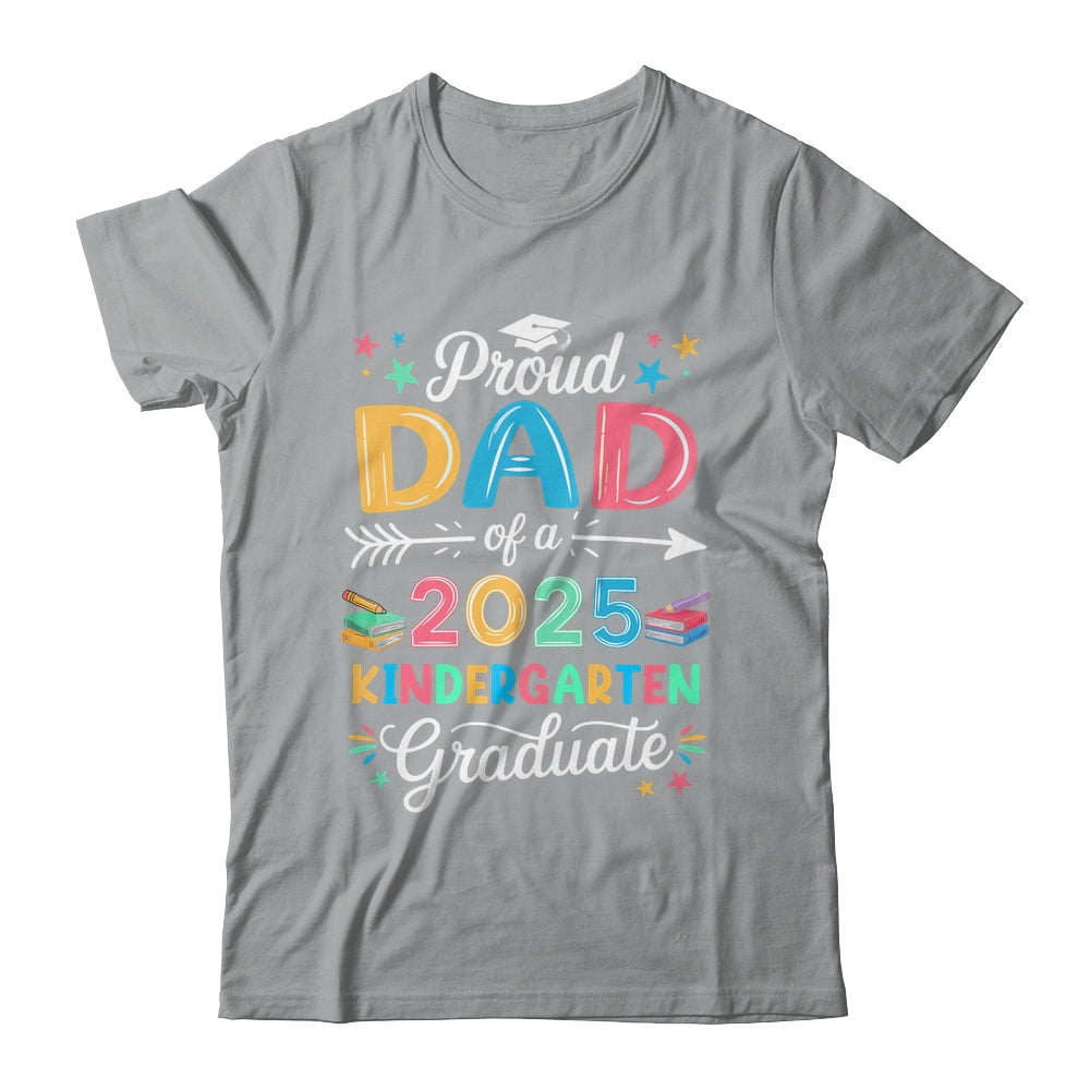 Funny Proud Dad Of A Class Of 2025 Kindergarten Graduate Shirt & Hoodie | teecentury