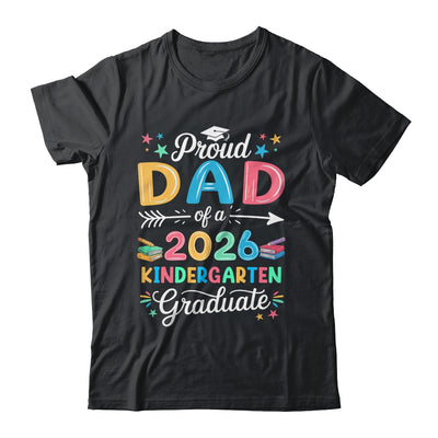 Funny Proud Dad Of A Class Of 2026 Kindergarten Graduate Shirt & Hoodie | teecentury