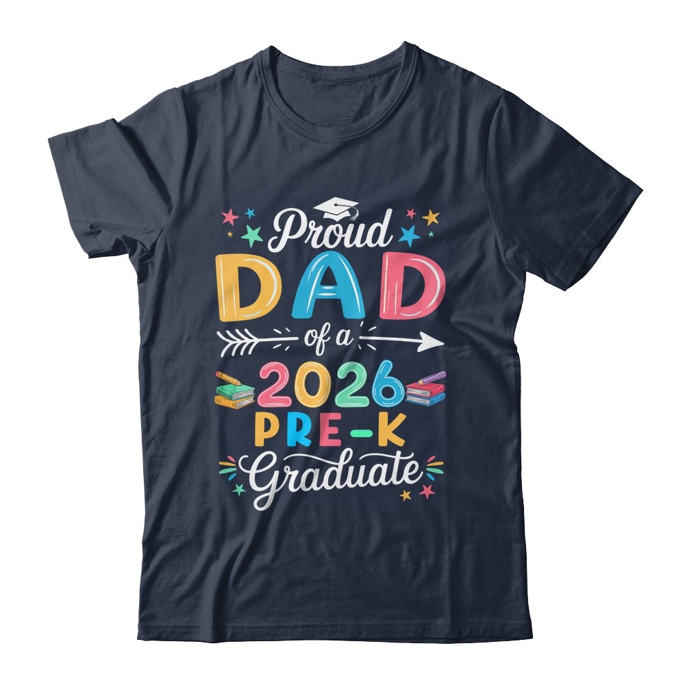 Funny Proud Dad Of A Class Of 2026 Pre-K Graduate Shirt & Hoodie | teecentury