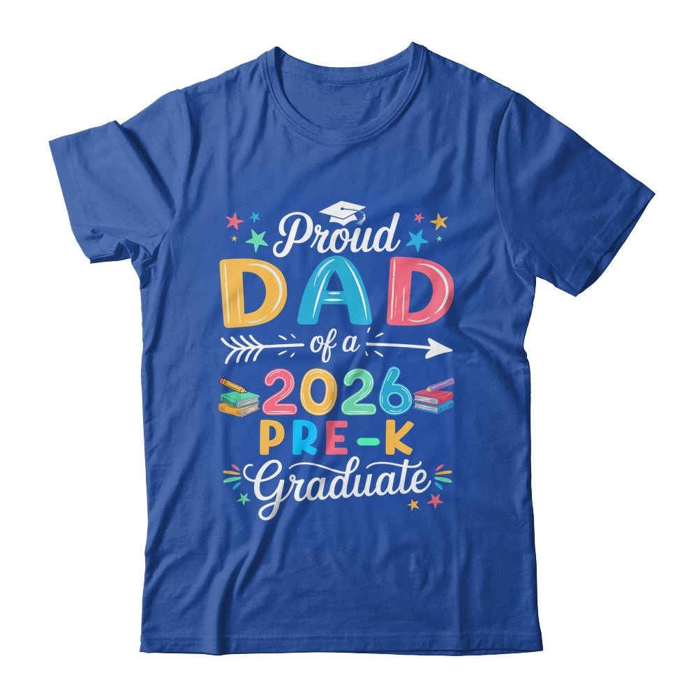 Funny Proud Dad Of A Class Of 2026 Pre-K Graduate Shirt & Hoodie | teecentury