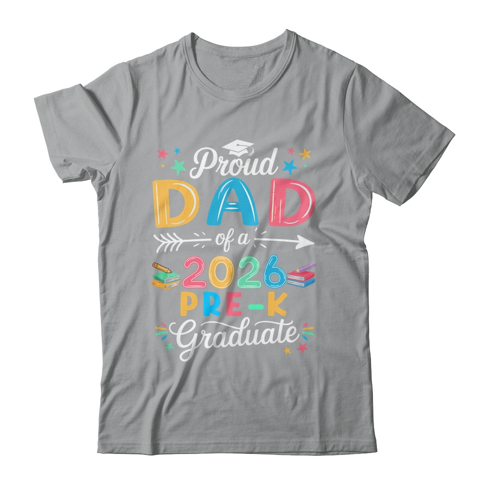 Funny Proud Dad Of A Class Of 2026 Pre-K Graduate Shirt & Hoodie | teecentury