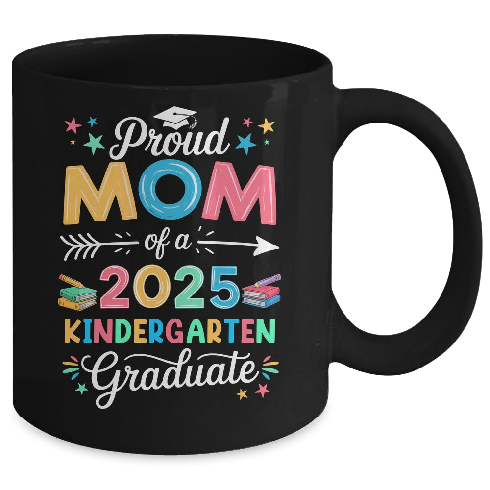 Funny Proud Mom Of A Class Of 2025 Kindergarten Graduate Mug | teecentury