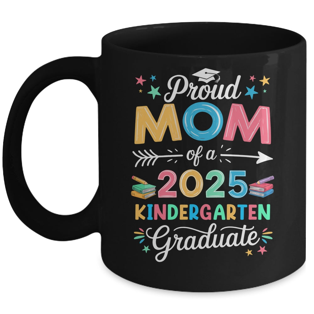 Funny Proud Mom Of A Class Of 2025 Kindergarten Graduate Mug | teecentury