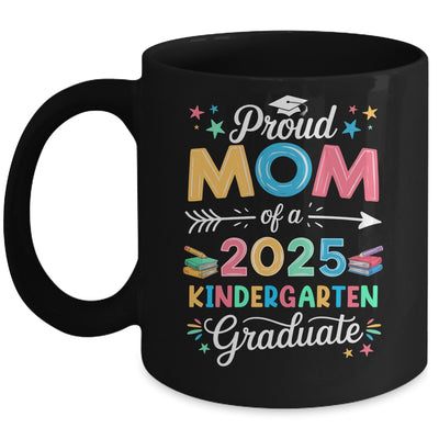 Funny Proud Mom Of A Class Of 2025 Kindergarten Graduate Mug | teecentury
