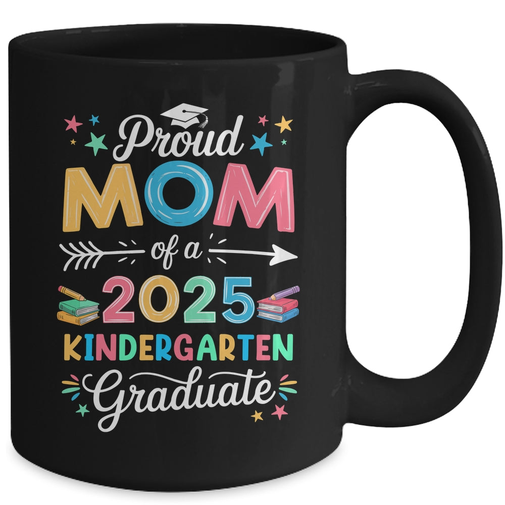 Funny Proud Mom Of A Class Of 2025 Kindergarten Graduate Mug | teecentury
