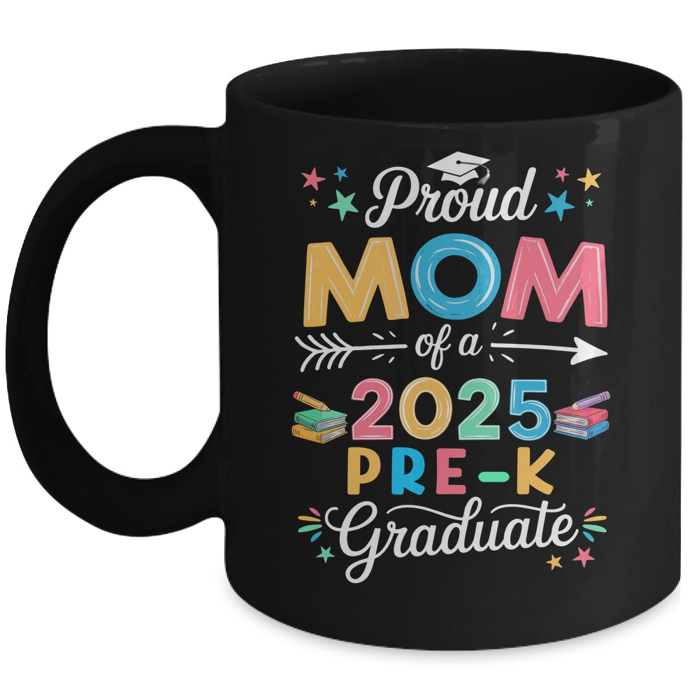 Funny Proud Mom Of A Class Of 2025 Pre-K Graduate Mug | teecentury