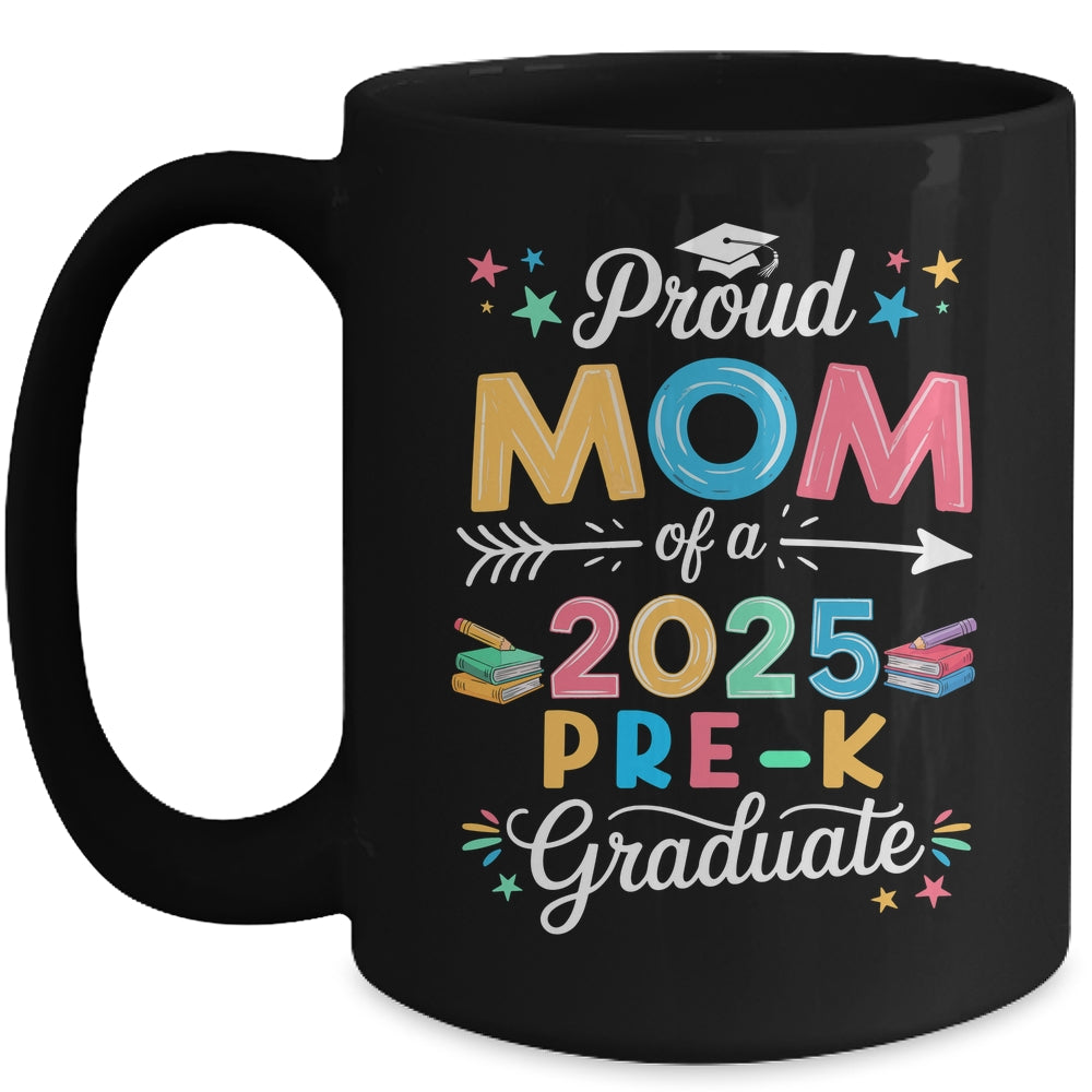 Funny Proud Mom Of A Class Of 2025 Pre-K Graduate Mug | teecentury