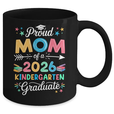 Funny Proud Mom Of A Class Of 2026 Kindergarten Graduate Mug | teecentury