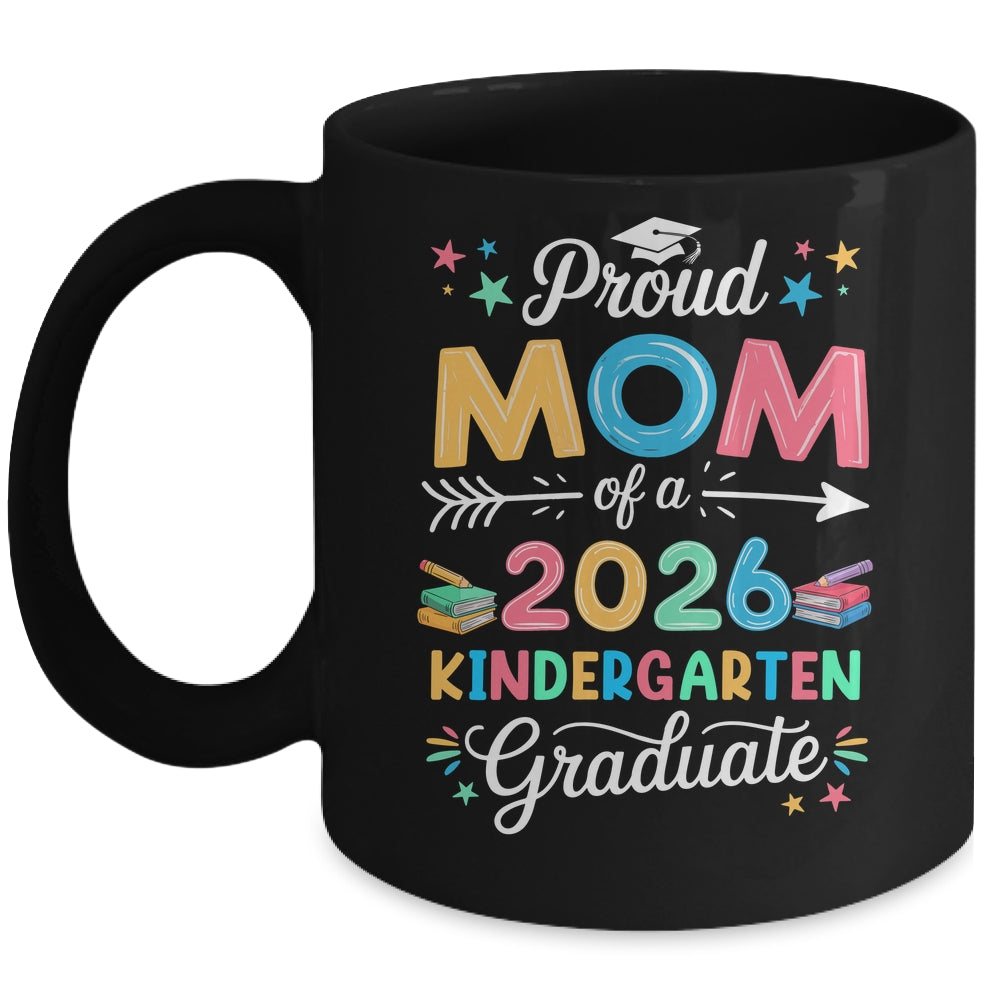 Funny Proud Mom Of A Class Of 2026 Kindergarten Graduate Mug | teecentury