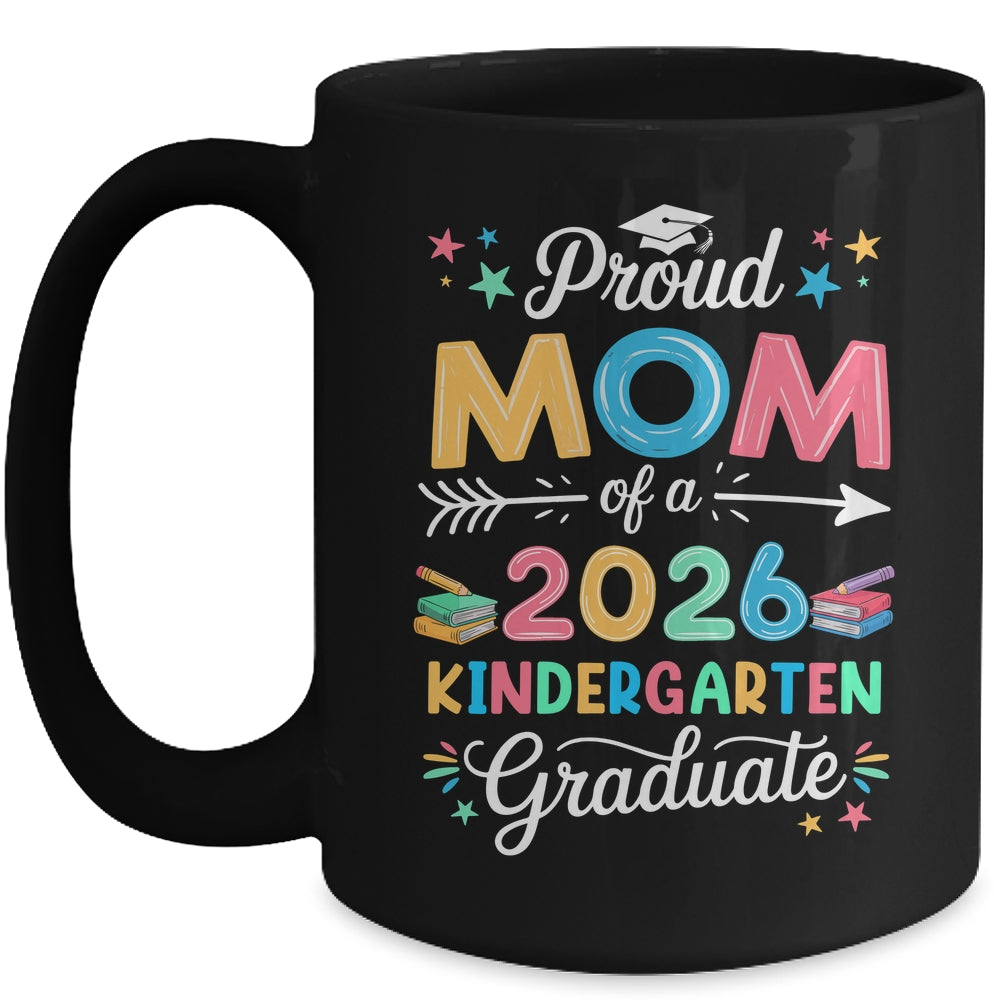 Funny Proud Mom Of A Class Of 2026 Kindergarten Graduate Mug | teecentury