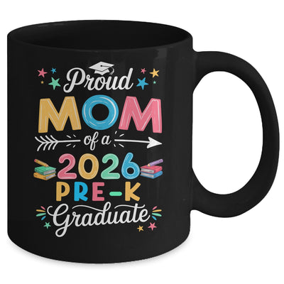 Funny Proud Mom Of A Class Of 2026 Pre-K Graduate Mug | teecentury