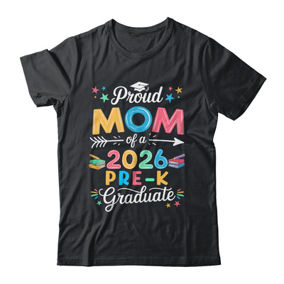 Funny Proud Mom Of A Class Of 2026 Pre-K Graduate Shirt & Hoodie | teecentury